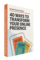 40 ways to transform your online presence.